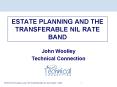 ESTATE PLANNING AND THE TRANSFERABLE NIL RATE BAND PowerPoint PPT Presentation
