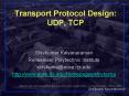 Transport Protocol Design: UDP, TCP PowerPoint PPT Presentation