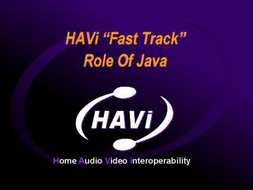 HAVi Fast Track Role Of Java