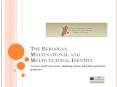 The European Multinational and Multicultural Identity PowerPoint PPT Presentation