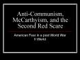 AntiCommunism, McCarthyism, and the Second Red Scare PowerPoint PPT Presentation