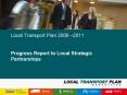 Local Transport Plan 2006 2011 Progress Report to Local Strategic Partnerships PowerPoint PPT Presentation