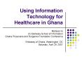 Using Information Technology for Healthcare in Ghana PowerPoint PPT Presentation