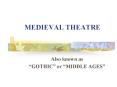 MEDIEVAL THEATRE PowerPoint PPT Presentation
