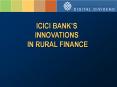 ICICI Bank's Innovations in Rural Finance PowerPoint PPT Presentation