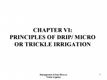 CHAPTER VI: PRINCIPLES OF DRIP MICRO OR TRICKLE IRRIGATION