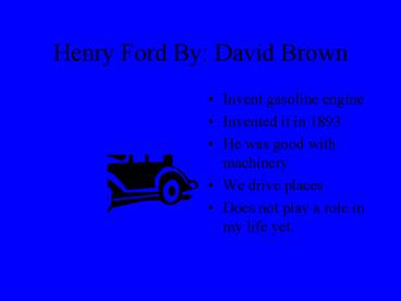 Henry Ford By: David Brown