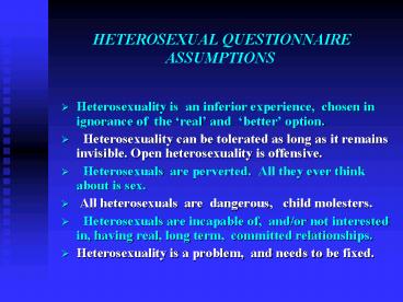HETEROSEXUAL QUESTIONNAIRE ASSUMPTIONS
