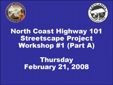 North Coast Highway 101 Streetscape Project Workshop