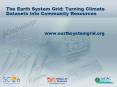 The Earth System Grid: Turning Climate Datasets into Community Resources PowerPoint PPT Presentation