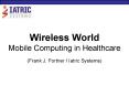 Wireless World Mobile Computing in Healthcare Frank J' Fortner Iatric Systems PowerPoint PPT Presentation