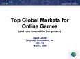 Top Global Markets for Online Games and how to speak to the gamers PowerPoint PPT Presentation