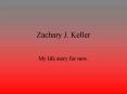 Zachary J' Keller PowerPoint PPT Presentation