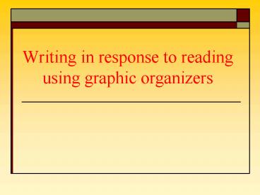 Writing in response to reading using graphic organizers