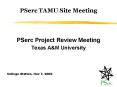 PSerc TAMU Site Meeting PowerPoint PPT Presentation