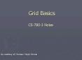 Grid Basics CS7803 Notes PowerPoint PPT Presentation