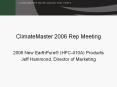 ClimateMaster%202006%20Rep%20Meeting PowerPoint PPT Presentation