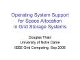 Operating System Support for Space Allocation in Grid Storage Systems PowerPoint PPT Presentation