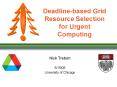 Deadline-based Grid Resource Selection for Urgent Computing PowerPoint PPT Presentation