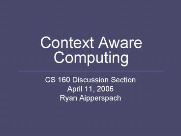 Context Aware Computing