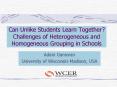 Can Unlike Students Learn Together Challenges of Heterogeneous and Homogeneous Grouping in Schools PowerPoint PPT Presentation