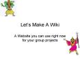 Lets Make A Wiki PowerPoint PPT Presentation