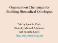 Organization Challenges for Building Biomedical Ontologies PowerPoint PPT Presentation