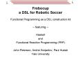 Frobocup a DSL for Robotic Soccer PowerPoint PPT Presentation