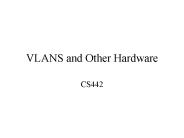 VLANS and Other Hardware