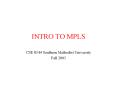 INTRO TO MPLS PowerPoint PPT Presentation