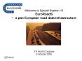 Welcome to Special Session 13 EuroRoadS a pan European road data infrastructure ITS World Congress 9 PowerPoint PPT Presentation