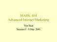 MARK 404 Advanced Internet Marketing PowerPoint PPT Presentation