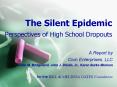 The Silent Epidemic Perspectives of High School Dropouts PowerPoint PPT Presentation