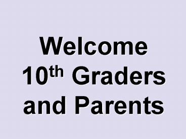 Welcome 10th Graders and Parents