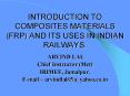 INTRODUCTION TO COMPOSITES MATERIALS FRP AND ITS USES IN INDIAN RAILWAYS' PowerPoint PPT Presentation
