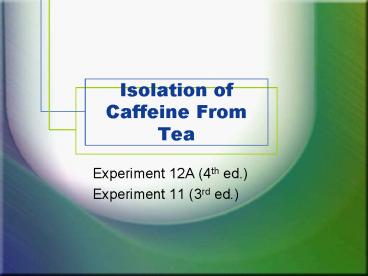Isolation of Caffeine From Tea