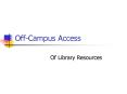 OffCampus Access PowerPoint PPT Presentation