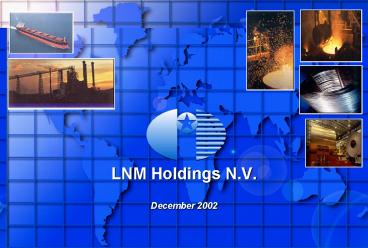 LNM Holdings N'V' December 2002