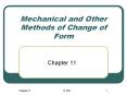 Mechanical and Other Methods of Change of Form PowerPoint PPT Presentation