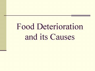 Food Deterioration and its Causes
