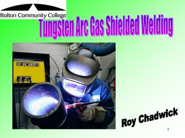 Tungsten Arc Gas Shielded Welding