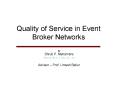 Quality of Service in Event Broker Networks PowerPoint PPT Presentation