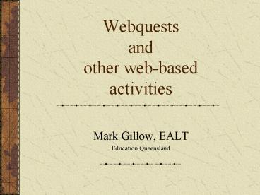 Webquests and other webbased activities