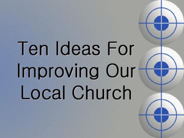 Ten Ideas For Improving Our Local Church