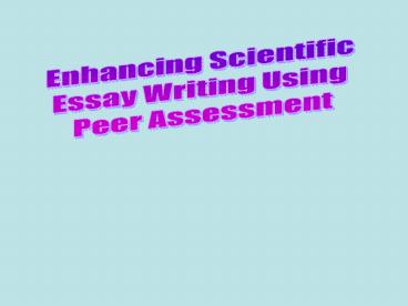 Enhancing Scientific Essay Writing Using Peer Assessment