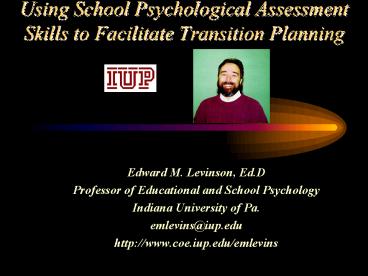 Using School Psychological Assessment Skills to Facilitate Transition Planning