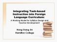 Integrating Task-based Instruction into Foreign Language Curriculum: A Working Model for Syllabus Design and Teacher Development PowerPoint PPT Presentation