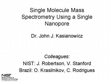 Single Molecule Mass Spectrometry Using a Single Nanopore
