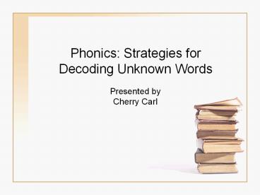 Phonics: Strategies for Decoding Unknown Words