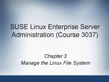 SUSE Linux Enterprise Server Administration Course 3037